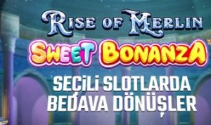Süperbahis Rise OF Merlin Ve Sweet Bonanza Da Bedava Dönüşler
